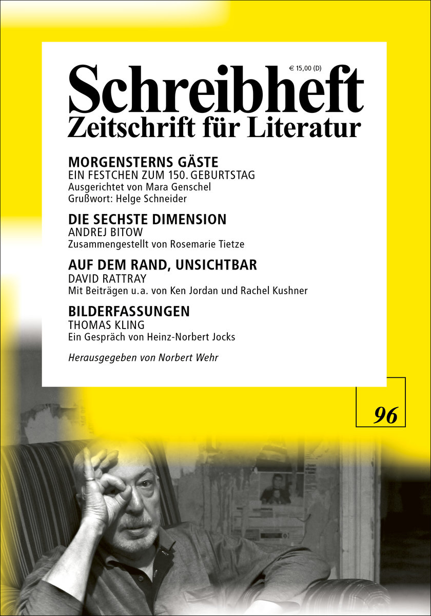 SCHREIBHEFT 96: Mara Genschel: Morgensterns Gäste / Andrej Bitow: Die sechste Dimension / David Rattray: Auf dem Rand / Thomas Kling: Bilderfassungen