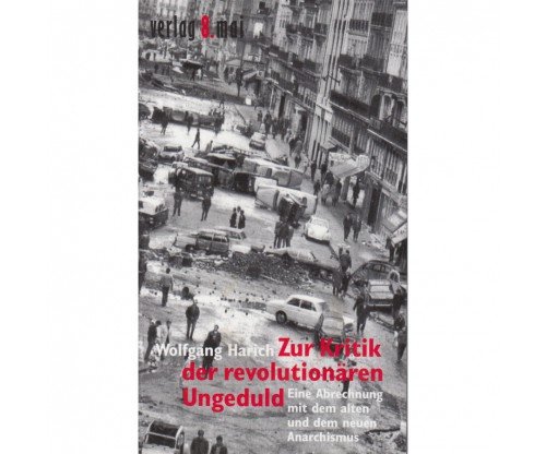 Zur Kritik der revolutionären Ungeduld