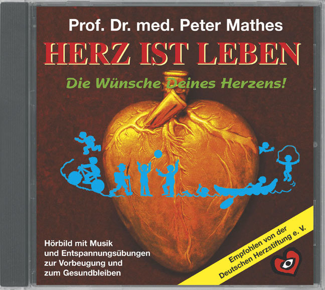 Herz ist Leben - Die Wünsche Deines Herzens