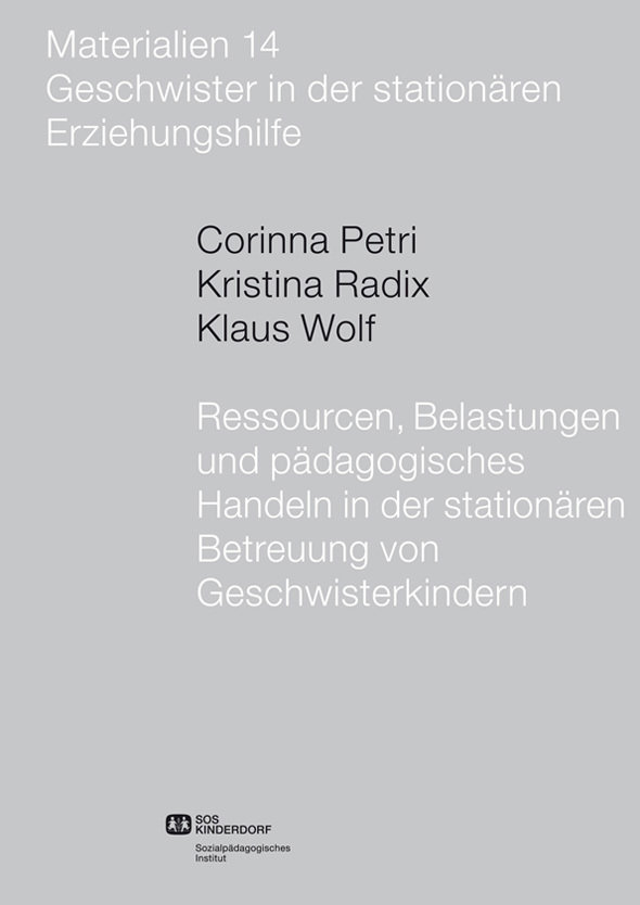 Ressourcen, Belastungen und pädagogisches Handeln in der stationären Betreuung von Geschwisterkindern