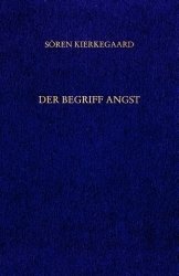 Gesammelte Werke und Tagebücher / Der Begriff Angst. Vorworte