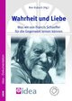 Wahrheit und Liebe