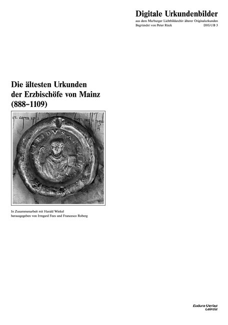 Die ältesten Urkunden der Erzbischöfe von Mainz (888-1109)