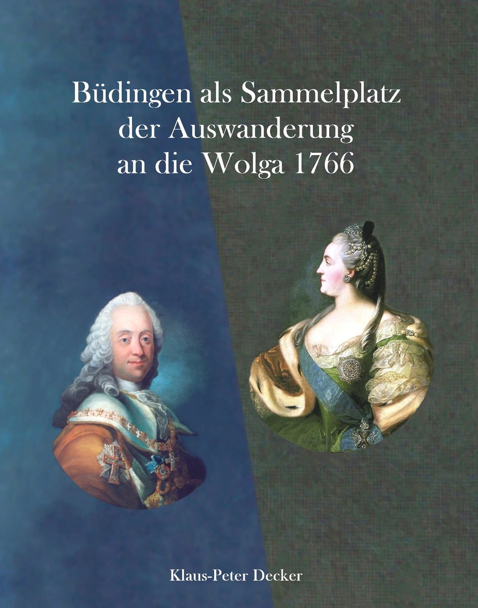 Büdingen als Sammelplatz der Auswanderung an die Wolga 1766