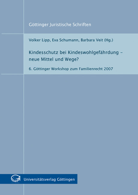 Kindesschutz bei Kindeswohlgefährdung - neue Mittel und Wege?