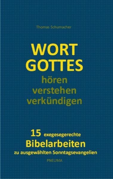 Wort Gottes hören - verstehen - verkündigen