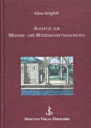 Aufsätze zur Medizin- und Wissenschaftsgeschichte