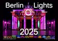 Berlin Lights Kalender 2025 - Eine Hauptstadt im farbigen Lichtermeer