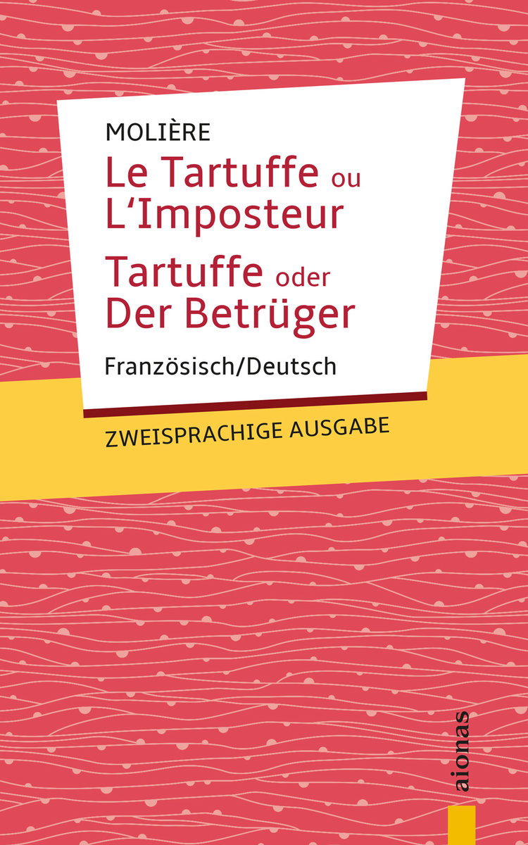 Tartuffe: Molière. Zweisprachige Ausgabe: Französisch-Deutsch