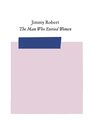 Jimmy Robert: The Man Who Envied Women