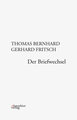 Thomas Bernhard, Gerhard Fritsch: Der Briefwechsel