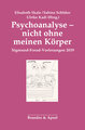 Psychoanalyse - nicht ohne meinen Körper