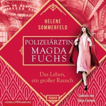 Polizeiärztin Magda Fuchs - Das Leben, ein großer Rausch, 2 Audio-CD, 2 MP3