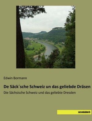 De Säck sche Schweiz un das geliebde Dräsen