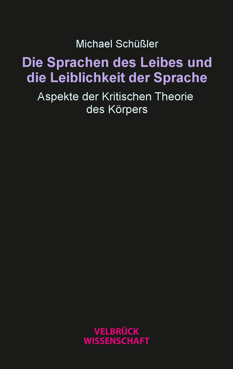 Die Sprachen des Leibes und die Leiblichkeit der Sprache