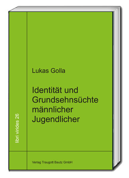 Identität und Grundsehnsüchte männlicher Jugendlicher