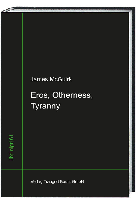 Eros, Otherness, Tyranny