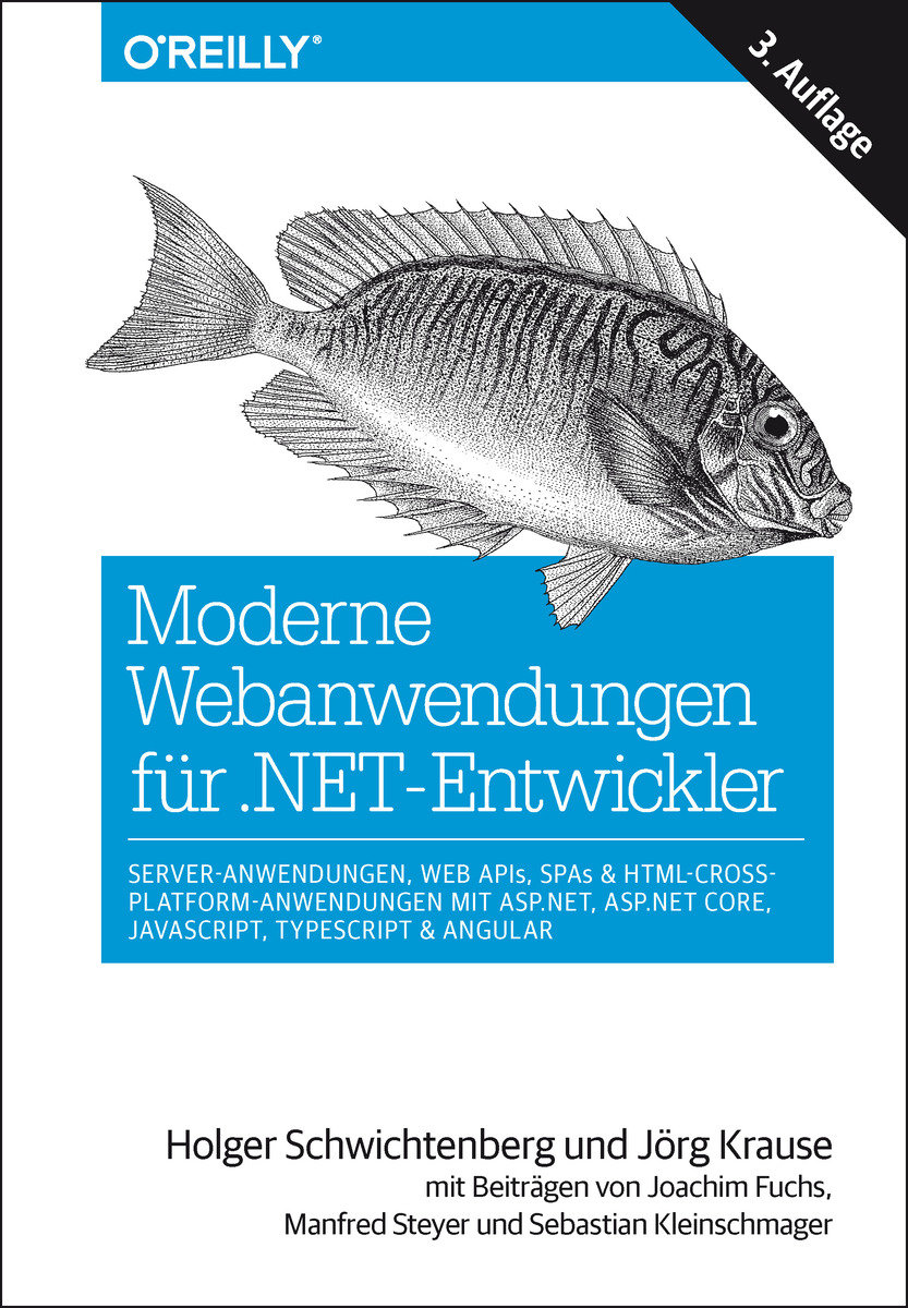 Moderne Webanwendungen für .NET-Entwickler: Server-Anwendungen, Web APIs, SPAs & HTML-Cross-Platform-Anwendungen mit ASP.NET, ASP.NET Core, JavaScript, TypeScript & Angular