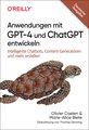 Anwendungen mit GPT-4 und ChatGPT entwickeln