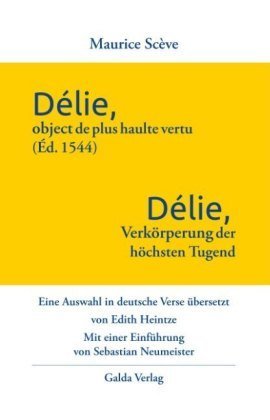 Délie, objet de plus haulte vertu (Éd. 1544) - Délie, Verkörperung der höchsten Tugend