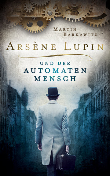 Arsene Lupin Und Der Automatenmensch Barkawitz Martin Dussmann Das Kulturkaufhaus