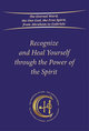 Recognize and heal yourself through the power of the Spirit