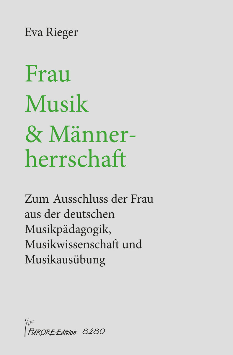 Frau, Musik & Männerherrschaft. Zum Ausschluß der Frau aus der deutschen Musikpädagogik, Musikwissenschaft und Musikausübung (1988)