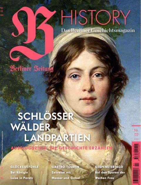 B History Nr.2 Schlösser Wälder Landpartien. Das Berliner Geschichtsmagazin