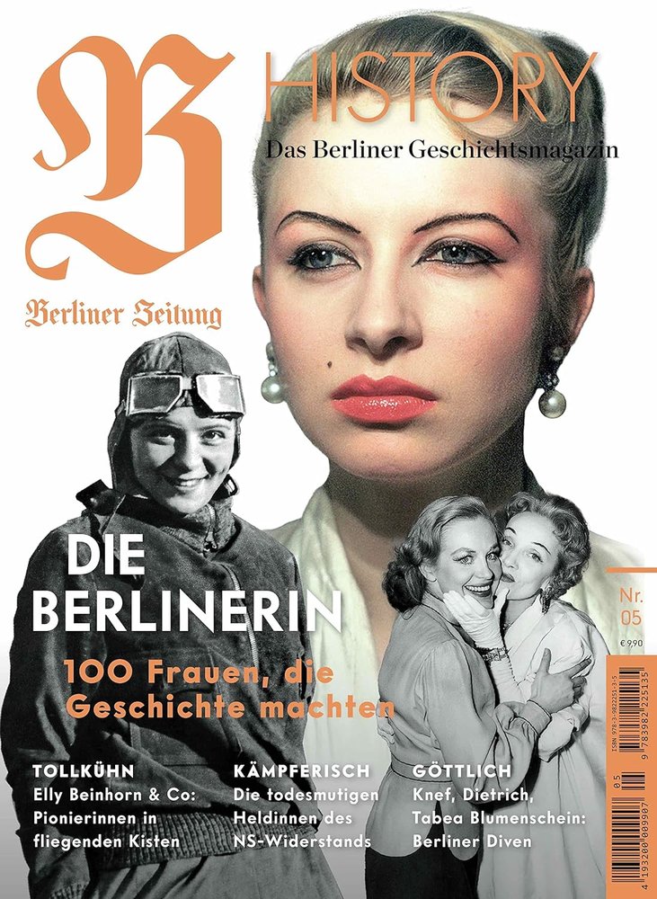 B History Nr.5 Die Berlinerin. 100 Frauen, die Geschichte machten.