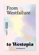 From Westfailure to Westopia