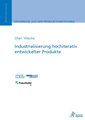 Industrialisierung hochiterativ entwickelter Produkte