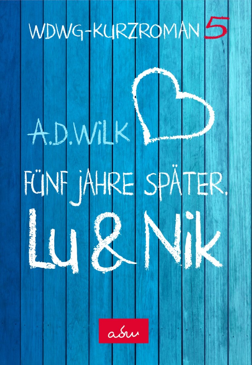 Lu & Nik. Fünf Jahre später