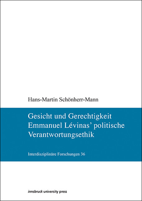 Gesicht und Gerechtigkeit. Emmanuel Lévinas' politische Verantwortungsethik