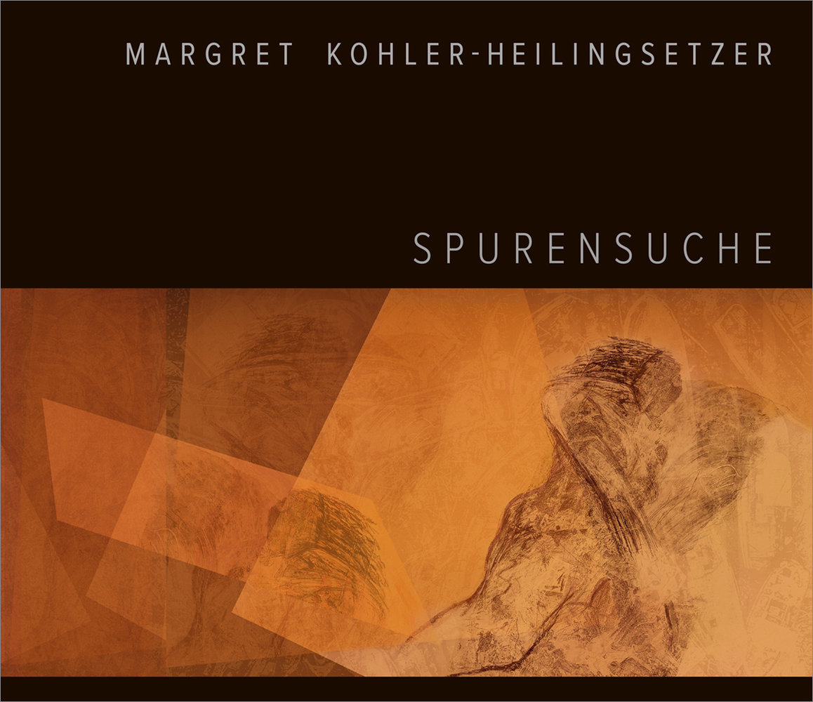 Margret Kohler-Heilingsetzer - Spurensuche