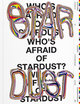 Who s Afraid Of Stardust?