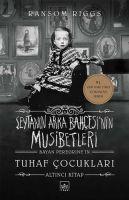 Seytanin Arka Bahcesinin Musibetleri - BayanPeregrinein Tuhaf Cocuklari 6. Kitap