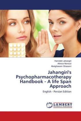 Jahangiri's Psychopharmacotherapy Handbook - A life Span Approach