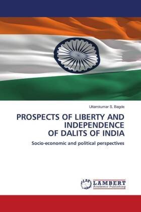 PROSPECTS OF LIBERTY AND INDEPENDENCE OF DALITS OF INDIA