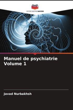 Manuel de psychiatrie Volume 1