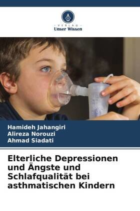 Elterliche Depressionen und Ängste und Schlafqualität bei asthmatischen Kindern