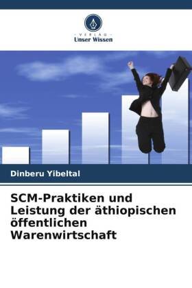 SCM-Praktiken und Leistung der äthiopischen öffentlichen Warenwirtschaft