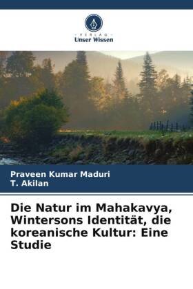 Die Natur im Mahakavya, Wintersons Identität, die koreanische Kultur: Eine Studie