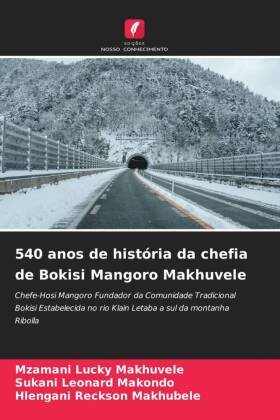 540 anos de história da chefia de Bokisi Mangoro Makhuvele