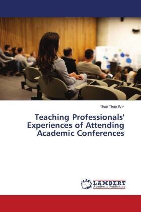 Teaching Professionals' Experiences of Attending Academic Conferences