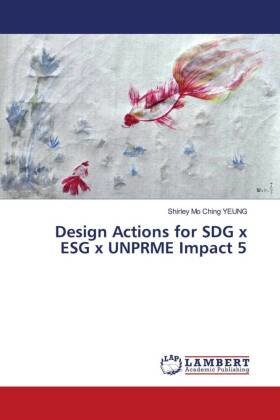 Design Actions for SDG x ESG x UNPRME Impact 5