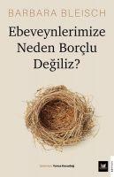 Ebeveynlerimize Neden Borclu Degiliz