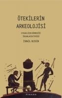 Ötekilerin Arkeolojisi - Uygarligin Görmedigi Insanlarin Öyküsü