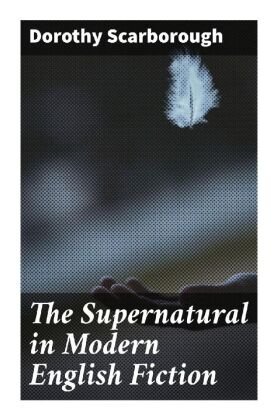 The Supernatural in Modern English Fiction