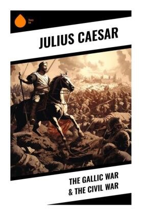 The Gallic War & The Civil War