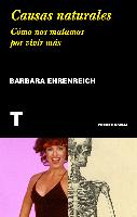 Causas naturales : cómo nos matamos por vivir más